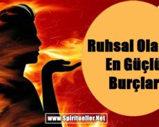 Ruhsal Olarak En Güçlü Burçlar