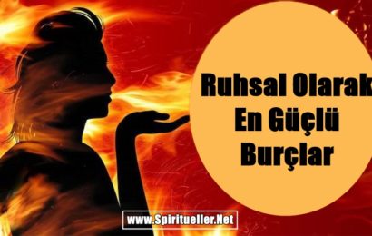 Ruhsal Olarak En Güçlü Burçlar