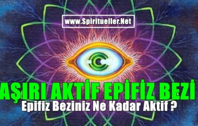 Epifiz Beziniz Ne Kadar Aktif ? Aşırı Aktif Epifiz Bezini Hafifletmek İçin Yapabilecekleriniz