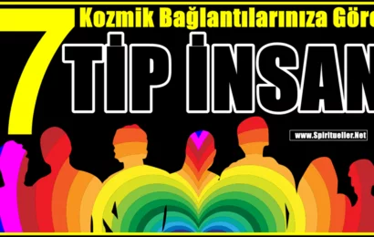 Kozmik Bağlantılarınıza Göre Hayatınız Boyunca Karşılaşacağınız 7 Tip İnsan Kozmik Bağlantılarınıza Göre Hayatınız Boyunca Karşılaşacağınız 7 Tip İnsan