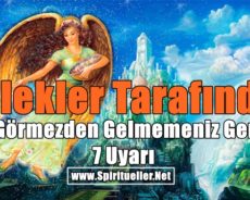 Melekler Tarafından Asla Görmezden Gelmemeniz Gereken 7 Uyarı