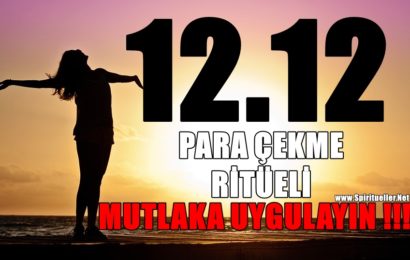 12.12 Sihiri ile Para Çekme Ritüeli Mutlaka Uygulayın