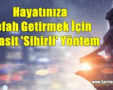 Hayatınıza Refah Getirmek İçin 9 Basit ‘Sihirli’ Yöntem