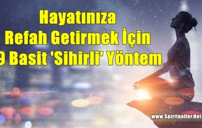 Hayatınıza Refah Getirmek İçin 9 Basit ‘Sihirli’ Yöntem