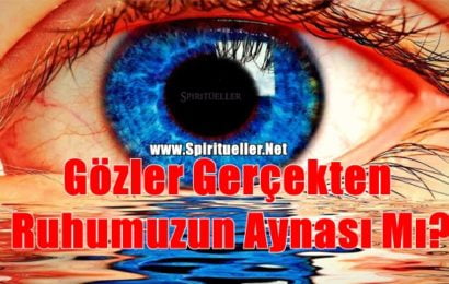 Gözler Gerçekten Ruhumuzun Aynası Mı?