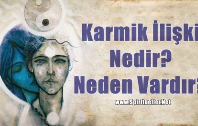 Karmik İlişki Nedir? Karmik İlişki Neden Vardır?