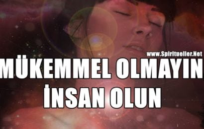 Manevi Pratik: Mükemmel Olmayın, İnsan Olun!