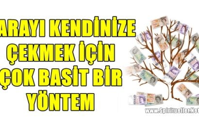 Parayı Kendinize Çekmek İçin Çok Basit Bir Yöntem