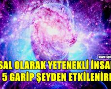 Ruhsal Olarak Yetenekli İnsanlar Bu 5 Garip Şeyden Etkilenirler