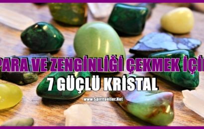 Para ve Zenginliği Çekmek İçin 7 Güçlü Kristal