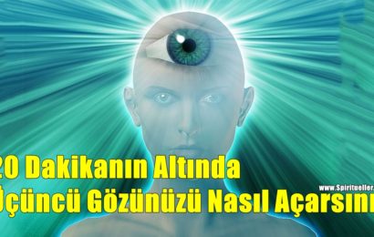 20 Dakikanın Altında Üçüncü Gözünüzü Nasıl Açarsınız