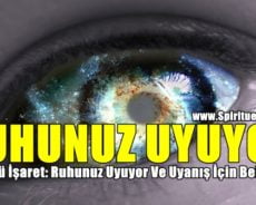 6 Güçlü İşaret: Ruhunuz Uyuyor Ve Uyanış İçin Bekliyor