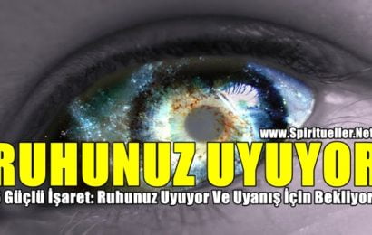 6 Güçlü İşaret: Ruhunuz Uyuyor Ve Uyanış İçin Bekliyor