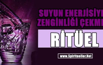 Ritüel:Suyun Enerjisiyle Zenginliği Çekmek