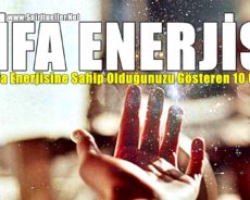 Şifa Enerjisine Sahip Olduğunuzu Gösteren 10 Özellik