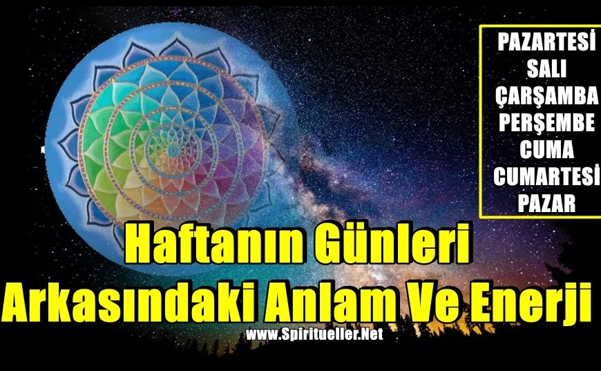 Haftanın Günleri Arkasındaki Anlam Ve Enerji