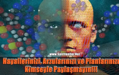 Hayallerinizi, Arzularınızı ve Planlarınızı Kimseyle Paylaşmayın