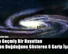 Ruhun Geçmiş Bir Hayattan Yeniden Doğduğunu gösteren 6 Garip İşaret