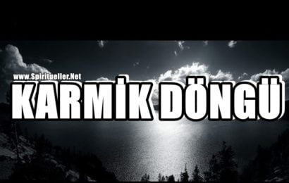 KARMİK DÖNGÜYÜ KIRMAK