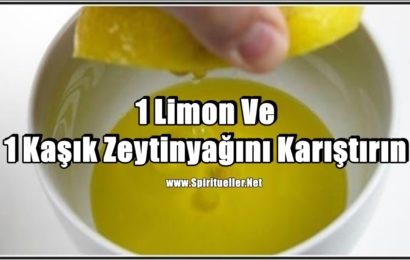 1 Limon Ve 1 Kaşık Zeytinyağını Karıştırın Sonuçlarına İnanamayacaksınız