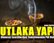 Evinizi Olumsuz Enerjilerden Temizlemenin Püf Noktaları
