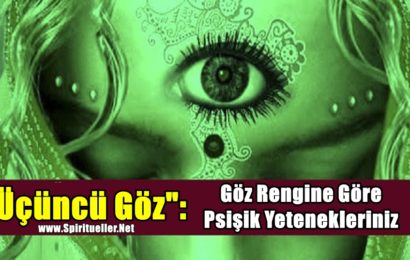 “Üçüncü Göz”: Göz Rengine Göre Psişik Yetenekleriniz