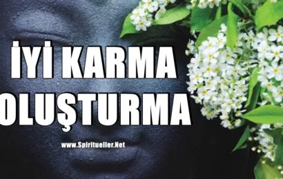 İyi Karma Oluşturmanın 6 Basit Yolu İyi Karma Oluşturmanın 6 Basit Yolu