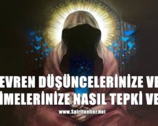 EVREN DÜŞÜNCELERİNİZE VE KELİMELERİNİZE NASIL TEPKİ VERİR