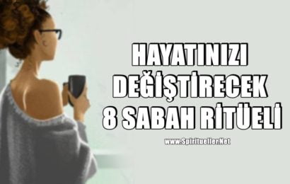 Hayatınızı Değiştirecek 8 Sabah Ritüeli