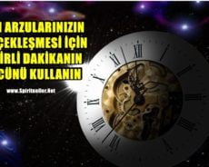 TÜM ARZULARINIZIN GERÇEKLEŞMESİ İÇİN SİHİRLİ DAKİKANIN GÜCÜNÜ KULLANIN
