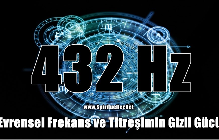 432 Hz – Evrensel Frekans ve Titreşimin Gizli Gücü