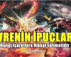 Evrenin İpuçları: Hangi İşaretlere Dikkat Edilmelidir