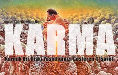 Karmik Bir İlişki Yaşadığınızı Gösteren 4 İşaret