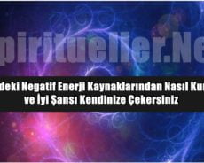Evinizdeki Negatif Enerji Kaynaklarından Nasıl Kurtulur ve İyi Şansı Kendinize Çekersiniz