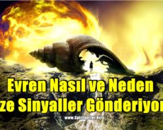 Evren Nasıl ve Neden Size Sinyaller Gönderiyor?