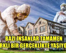 BAZI İNSANLAR TAMAMEN FARKLI BİR GERÇEKLİKTE YAŞIYOR