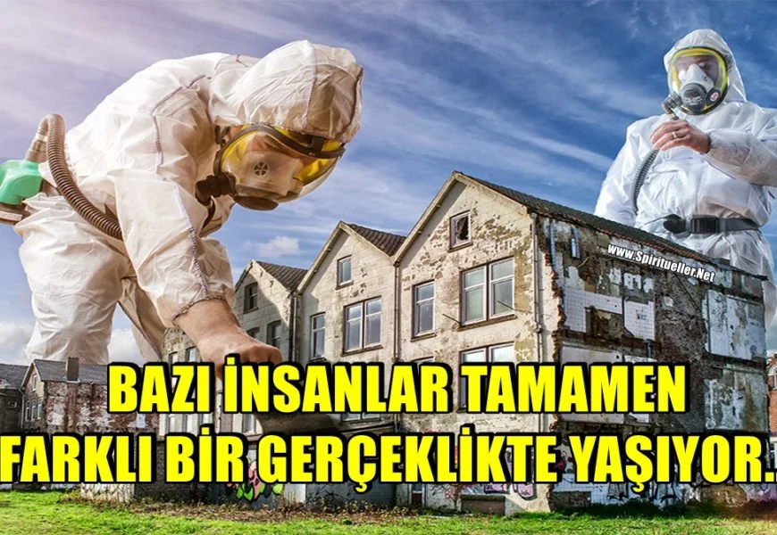 BAZI İNSANLAR TAMAMEN FARKLI BİR GERÇEKLİKTE YAŞIYOR