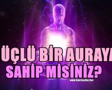 Güçlü Bir Auraya Sahip Olduğunuzu Gösteren 7 İşaret