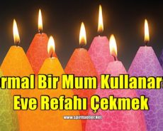 Normal Bir Mum Kullanarak Eve Refahı Çekmek