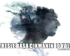 STRESLE BAŞA ÇIKMANIN 10 YOLU