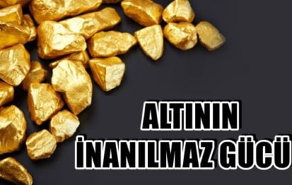 Altın Hakkında Bilmedikleriniz: Altının İnanılmaz Gücü