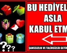 BU HEDİYELERİ ASLA KABUL ETMEYİN! ŞANSSIZLIK VE TALİHSİZLİK GETİREN 5 ŞEY