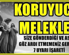 KORUYU MELEKLERİN SİZE GÖNDERDİĞİ VE ASLA GÖZ ARDI ETMEMENİZ GEREKEN 7 UYARI İŞARETİ