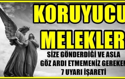 KORUYU MELEKLERİN SİZE GÖNDERDİĞİ VE ASLA GÖZ ARDI ETMEMENİZ GEREKEN 7 UYARI İŞARETİ