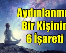 Aydınlanmış Bir Kişinin 6 İşareti