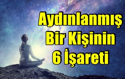 Aydınlanmış Bir Kişinin 6 İşareti