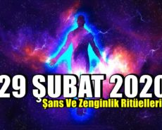 29 Şubat 2020: Şans Ve Zenginlik Ritüelleri