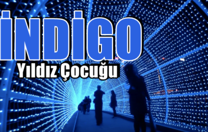 İndigo Yıldız Çocuğu – Bu Özgür Düşünen Bireylerden Misiniz?