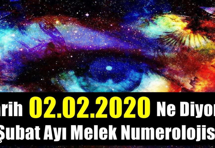Şubat Ayı Melek Numerolojisi: Tarih 02.02.2020 Ne Diyor!!!