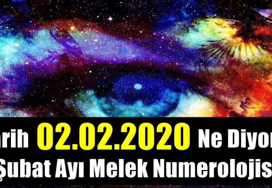 Şubat Ayı Melek Numerolojisi: Tarih 02.02.2020 Ne Diyor!!! Şubat Ayı Melek Numerolojisi: Tarih 02.02.2020 Ne Diyor!!!